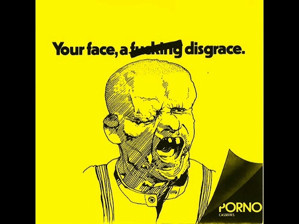 The Porno Cassettes Your Face, A Fucking Disgrace(full ep