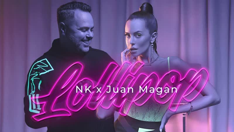 NK x Juan Magan Lollipop ( Official Video