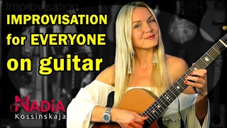 IMPROVISATION for EVERYONE Watch this and  start to improvise on guitar IMMEDIATELY