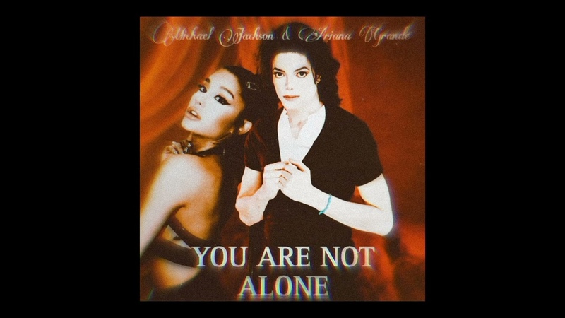 Michael Jackson ft. Ariana Grande You Are Not Alone ( AI