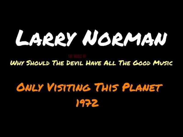 Larry Norman Why Should The Devil Have All The Good Music