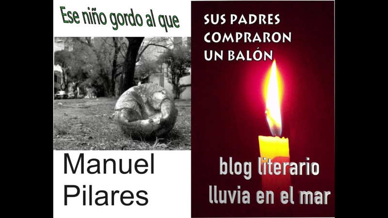 S XX Manuel Pilares, Ese niño gordo al que sus padres compraron un