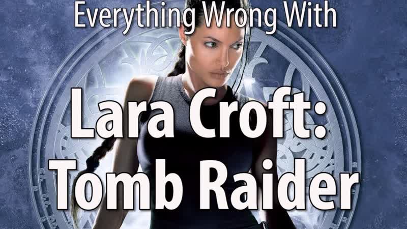 Everything Wrong With Lara Croft: Tomb