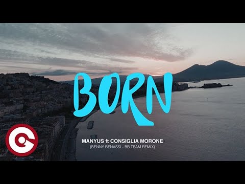 MANYUS FT CONSIGLIA MORONE Born ( Benny Benassi BB Team