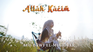 ALLAH KARIM  - AYU DEWI ELMIGHWAR (COVER MUSIC VIDEO)