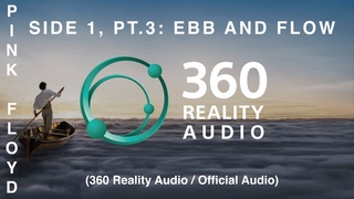 Pink Floyd - Side 1, Pt.3: Ebb and Flow (360 Reality Audio / Official Audio)