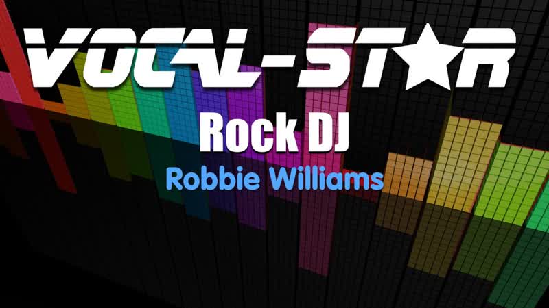 Robbie WIlliams Rock DJ ( Karaoke Version) with Lyrics HD Vocal Star