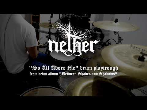 nether So All Adore Me Drum