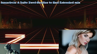 Innacircle & Saite Zwei-Realise to find Extended mix (DEEP WOODS)