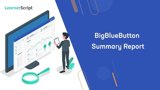 BigBlueButton Summary Report on  LearnerScript || Reporting Your Moodle Online Sessions