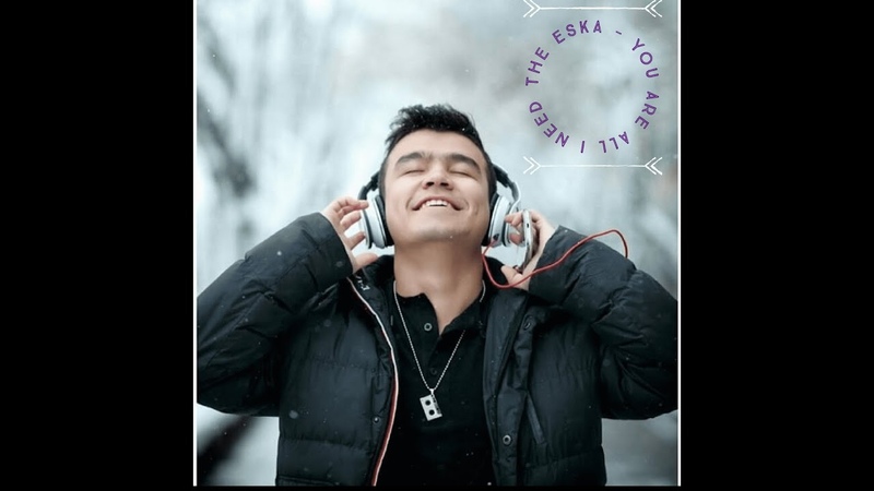 The Eska You Are All I Need ( Official Audio