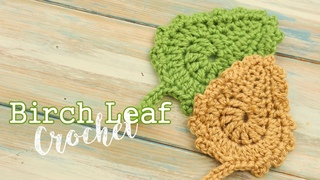 Birch Leaf - How to Crochet