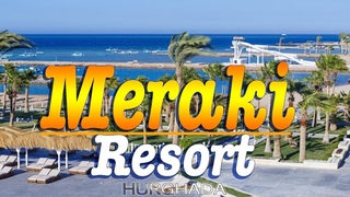 Hotel Meraki Resort 4* Hurghada 🌴 🇪🇬 (Hotel Tour) 4K