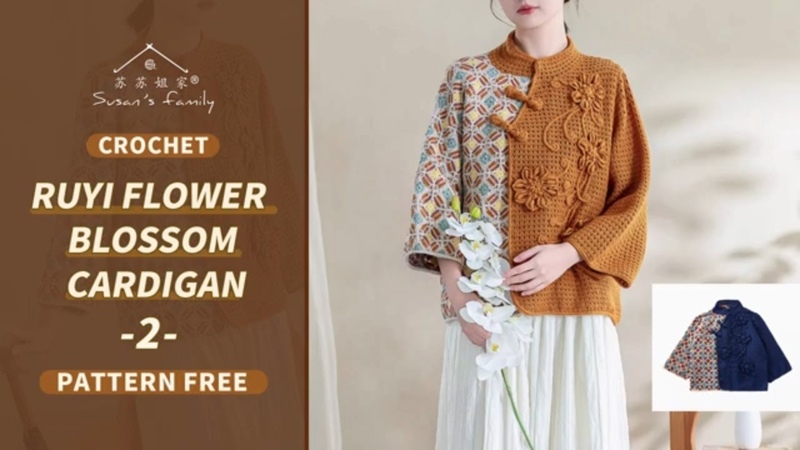 EN2605 2 Crochet Ruyi Flower Blossom Cardigan Tutorial P2, Shi, Ci, Fu Series, Susans