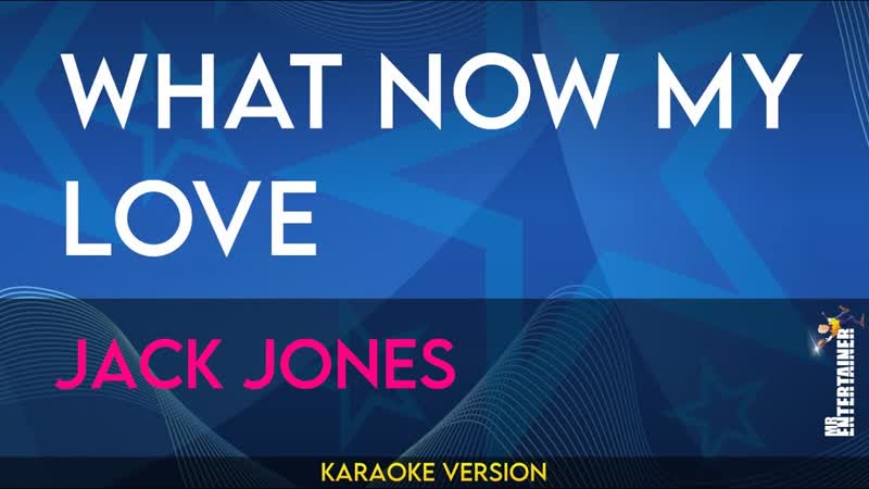 What Now My Love Jack Jones (