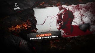 Insurgent & Dark Entities - Forever