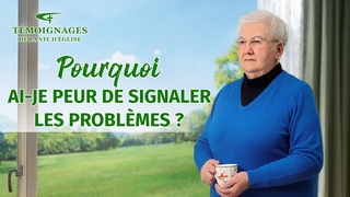 Témoignage chrétien en français « Pourquoi ai-je peur de signaler les problèmes ? »