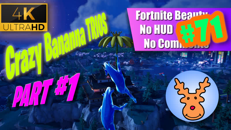 Crazy bananna Trios part 1 Fortnite beauty, 71. No HUD, No Comments. 4 K