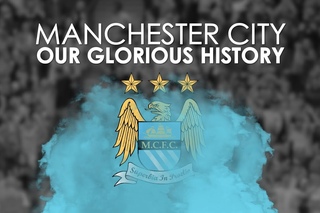 Manchester City | Our Glorious History