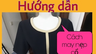 Hướng dẫn cách may nẹp cổ  tròn cho áo đầm| Color fashion