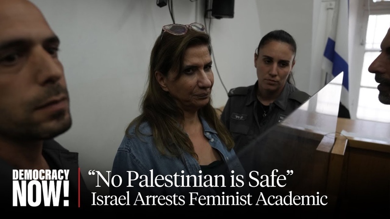 No Palestinian Is Safe: Renowned Feminist Scholar Nadera Shalhoub Kevorkian Arrested in
