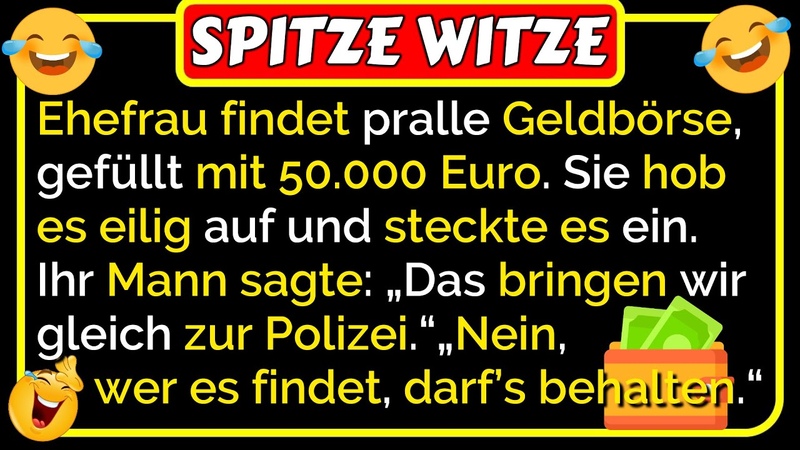 Spitze Witze: Schwein gehabt Ehefrau findet pralle Geldbörse mit Euro. ..