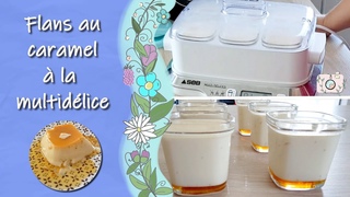 [Aujourd’hui on cuisine] Flans au caramel à la multidélice 🍮