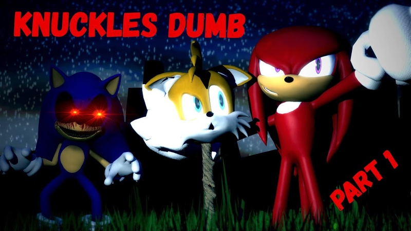 KNUCKLES DUMB PART 1