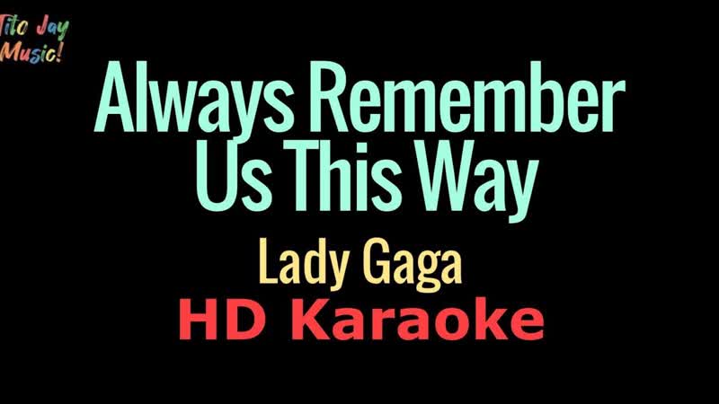 Always Remember Us This Way Lady Gaga ( Hd