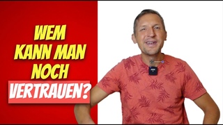 Wem kann man noch vertrauen? 🤔
