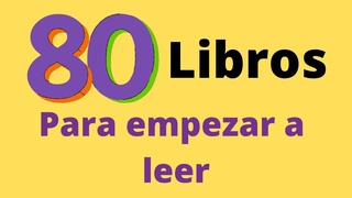80 libros para empezar a leer (Libros para iniciarse en la lectura)