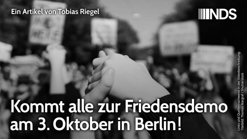 Kommt alle zur Friedensdemo am 3. Oktober in Berlin , Tobias Riegel, NDS