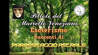 #Esoterismo : Racconti di Parasitaggi Astrali a cura di Marietto Veneziano 2020