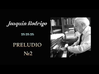 Joaquin Rodrigo - PRELUDIO n.2, dedicated to Celedonio Romero