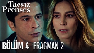 Taçsız Prenses 4. Bölüm 2. Fragmanı