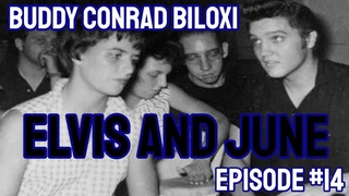 Episode #14 Elvis Presley and June Juanico Buddy Conrad Biloxi The Spa Guy
