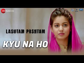 Kyu Na Ho | Lashtam Pashtam |Benny Dayal & Shalmali Kholgade |Samar V, Vibhav R, Ishita D & Feryna W