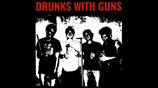 Drunks With Guns | Fucked Up On Beer & Drugs [full]