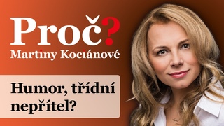 Proč? Martiny Kociánové: Humor, třídní nepřítel?