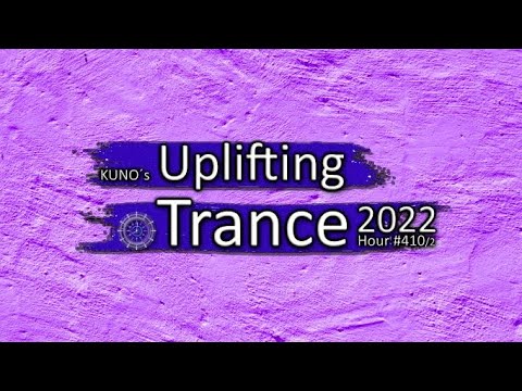 KUNO s Uplifting Trance Hour 410, 2 MIX August