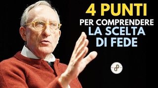 4 PUNTI PER COMPRENDERE L'IMPORTANZA DELLA SCELTA DI FEDE