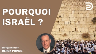 Pourquoi Isral - Derek Prince