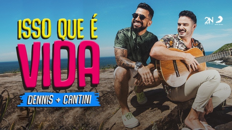 Dennis e Cantini Isso Que É Vida ( Clipe