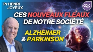 Pr Henry Joyeux : Alzheimer & Parkinson : Ces NOUVEAUX FLÉAUX de notre société