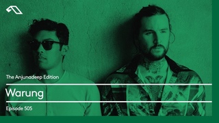 The Anjunadeep Edition 505 with Warung