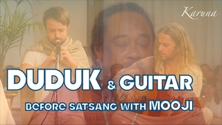 Duduk & guitar before satsang with Mooji #karunaduduk