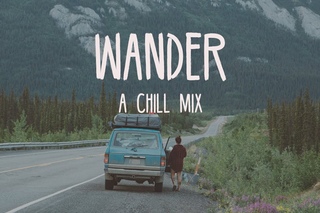 Wander | A Chill Mix