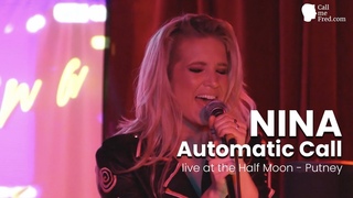 Automatic Call - Nina, recorded live at the Half Moon, Putney, on Feb 1 2019.