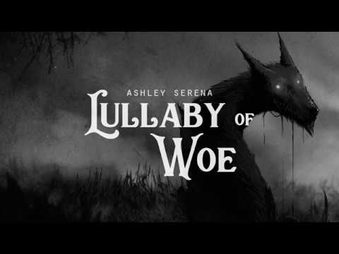 Lullaby of Woe Ashley Serena (
