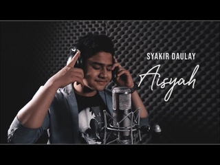 AISYAH ISTRI RASULULLAH - SYAKIR DAULAY  [ COVER ]